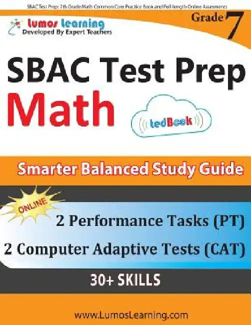 SBAC Test Prep: 7th Grade Math Common Core Practice Book and Full-length Online Assessments: Smarter Balanced Study Guide With Performance Task (PT) a by Lumos Learning