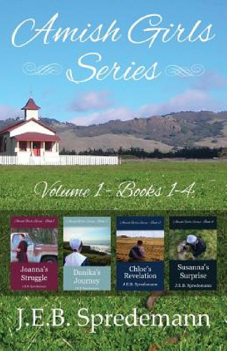 Amish Girls Series - Volume 1 (Books 1-4) by J. E. B. Spredemann, Jennifer Spredemann