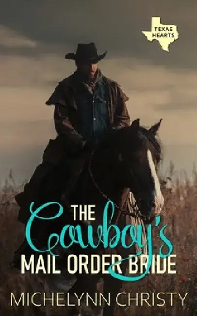 The Cowboy's Mail Order Bride by Michelynn Christy