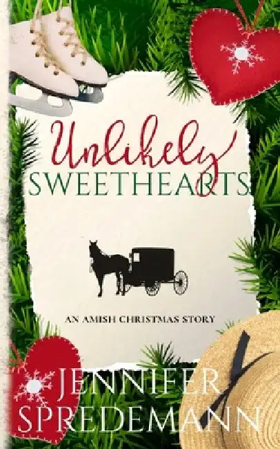 Unlikely Sweethearts: An Amish Christmas Story by Jennifer Spredemann
