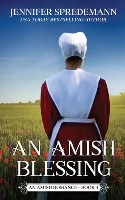 An Amish Blessing (King Family Saga - 4): An Amish Romance by J. E. B. Spredemann