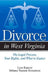 Divorce in West Virginia: The Legal Process, Your Rights, and What to Expect by Lyne Ranson