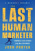 The Last Human Marketer by Josh Porter