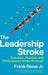 The Leadership Stroke: Precision, Practice, and Performance Under Pressure by Frank Rowe