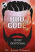 Bro Code Daily Devotional: No Nonsense Prayer and Motivation for Men by Scott Silverii