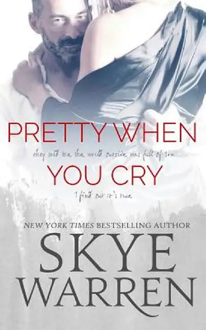 Pretty When You Cry by Skye Warren