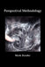 Perspectival Methodology by Mark Ressler