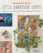 Weaving with Little Handmade Looms: Make Your Own Simple Looms and Weave 25 Fun Projects by Harumi Kageyama