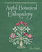 Artful Botanical Embroidery: A Collection of 32 Patterns & Projects for All Seasons