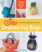 Sew Drawstring Bags: 14 Pretty Purses, Bags & Pouches in a Cinch by Boutique-Sha