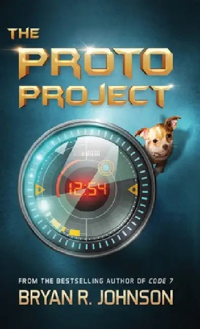 The Proto Project: A Sci-Fi Adventure of the Mind by Bryan R. Johnson