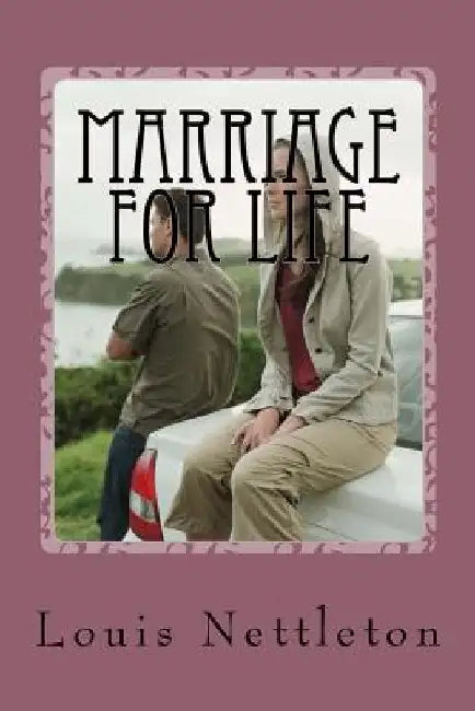 Marriage For Life by Louis Nettleton