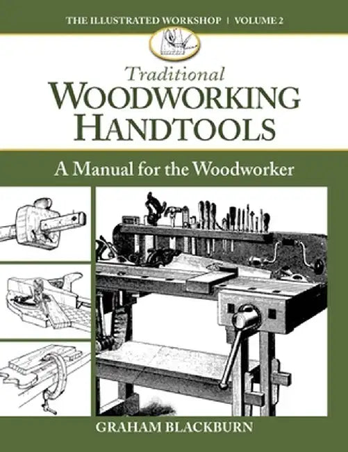 Traditional Woodworking Handtools: A Manual for the Woodworker by Blackburn