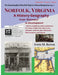 Norfolk, Virginia: A History-Geography from "Discovery" to Development by Irwin M. Berent