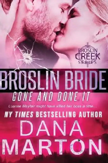 Broslin Bride: Gone and Done it by Dana Marton