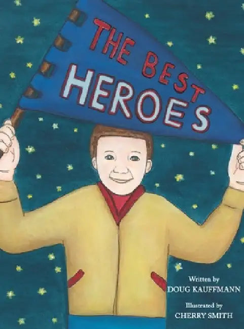 The Best Heroes by Doug Kauffmann