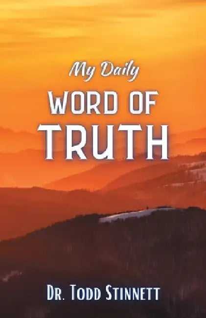 My Daily Word of Truth by Todd Stinnett