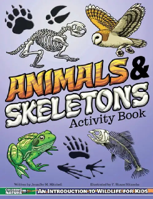 Animals & Skeletons Activity Book: An Introduction to Wildlife for Kids by Jennifer M. Mitchell