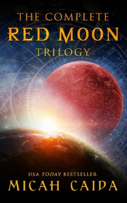 The Complete Red Moon Trilogy by Micah Caida