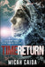 Time Return: Red Moon science fiction, time travel trilogy Book 2 by Micah Caida