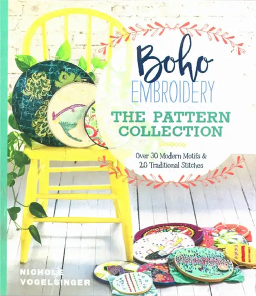 Boho Embroidery: The Pattern Collection: Over 30 Modern Motifs & 20 Traditional Stitches by Nichole Vogelsinger