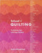School of Quilting (with Lay-Flat Binding): The Definitive Guide by Jessica Ahlstrand Kwan