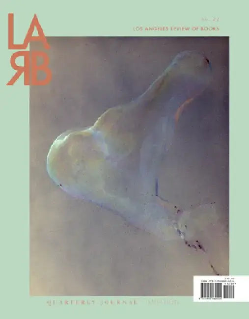 Los Angeles Review of Books Quarterly Journal: Imitation Issue: No. 23, Summer 2019 by Tom Lutz