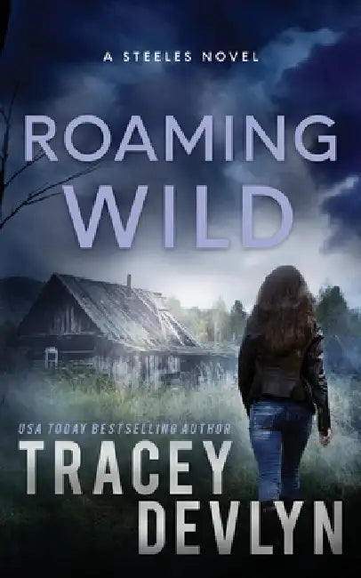 Roaming Wild: A Romantic Suspense Novel (Book 5) by Tracey Devlyn