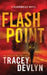 Flash Point: A Romantic Suspense Novel (Book 1) by Tracey Devlyn