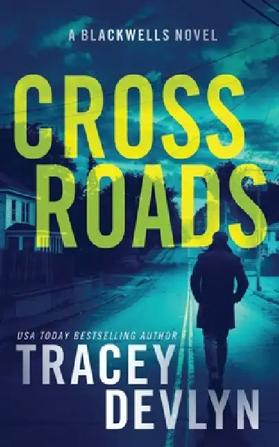 Cross Roads: A Romantic Suspense Novel (Book 3) by Tracey Devlyn