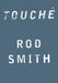 Touché by Rod Smith
