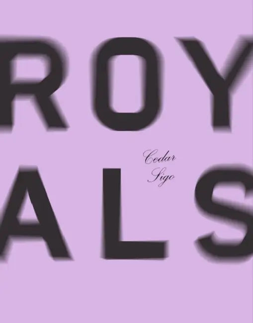Royals by Cedar Sigo