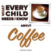 What Every Child Needs to Know about Coffee by R. Bradley Snyder