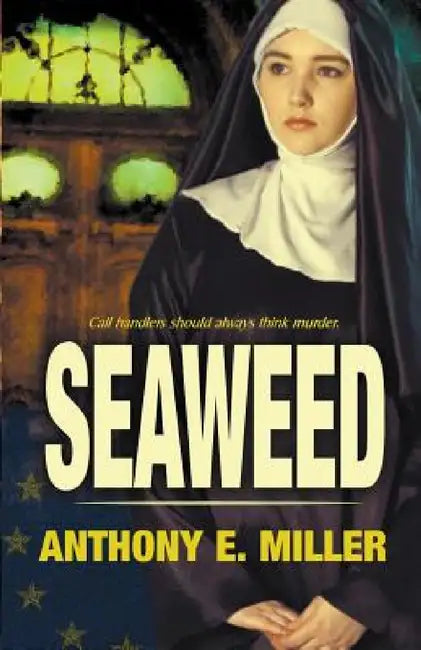 Seaweed by Anthony E. Miller