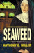 Seaweed by Anthony E. Miller