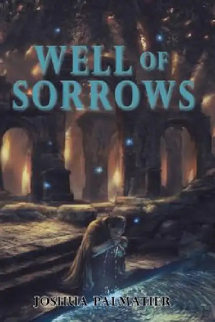 Well of Sorrows by Benjamin Tate