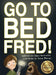 Go to Bed, Fred! by Carly Mottinger