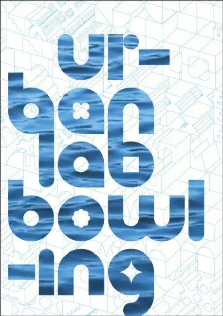 Urbanlab: Bowling by Sarah Dunn, Martin Felsen