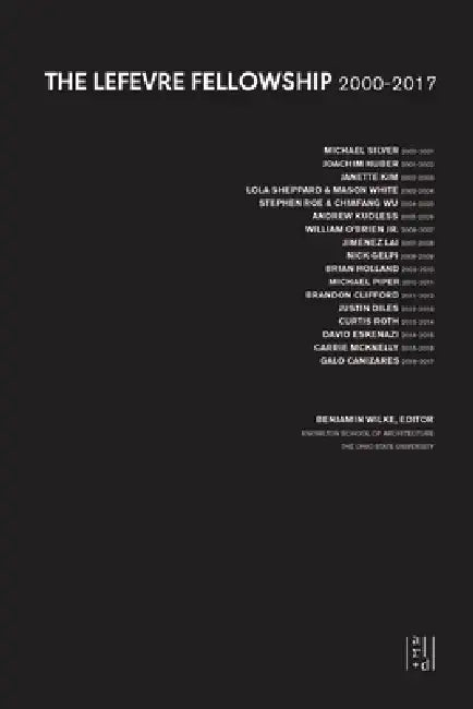 The LeFevre Fellowship: 2000-2017 by Benjamin Wilke