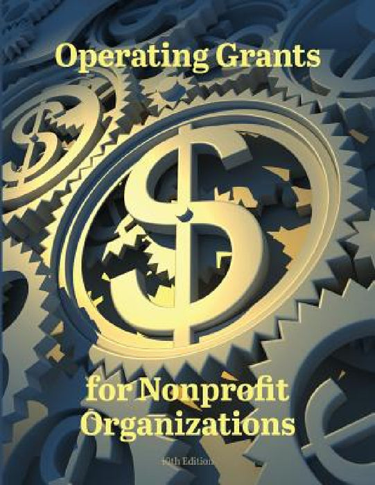 Operating Grants for Nonprofit Organizations by Ed S. Louis S. Schafer