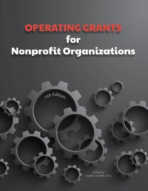 Operating Grants for Nonprofit Organizations by Ed S. Louis S. Schafer