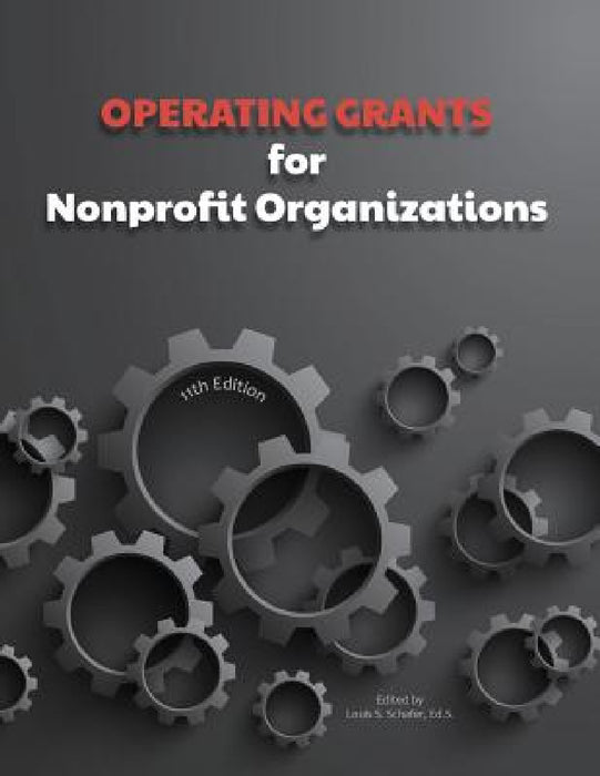 Operating Grants for Nonprofit Organizations by Ed S. Louis S. Schafer