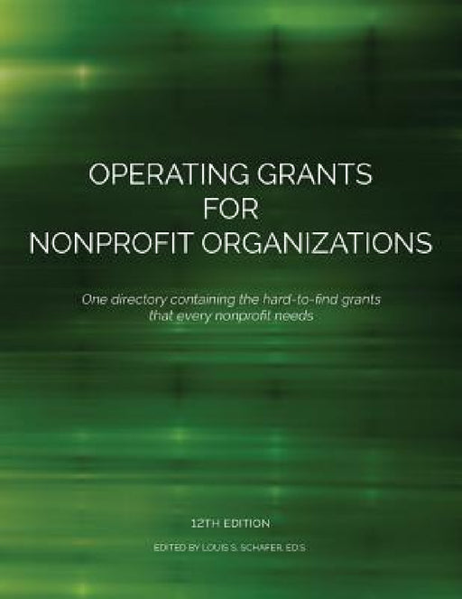Operating Grants for Nonprofit Organizations by Louis S. Schafer