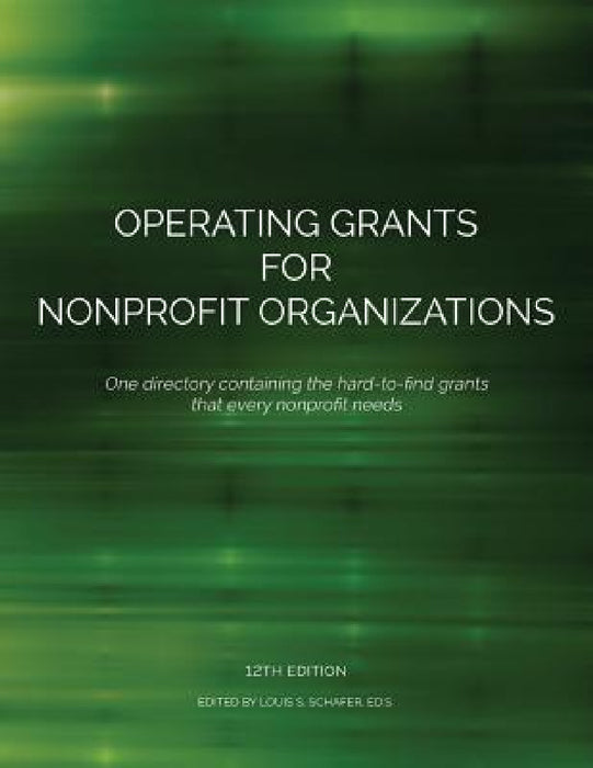 Operating Grants for Nonprofit Organizations by Louis S. Schafer
