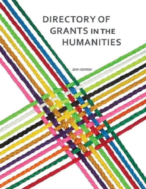 Directory of Grants in the Humanities by Louis S. Schafer
