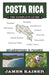 Costa Rica: The Complete Guide: Ecotourism & Adventure in Costa Rica by James Kaiser