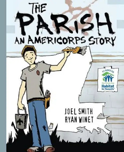 The Parish: An AmeriCorps Story by Joel Smith, Ryan Winet