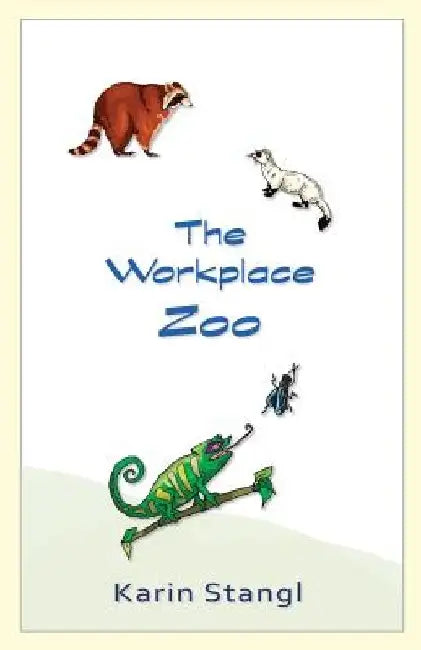 The Workplace Zoo by Karin Stangl