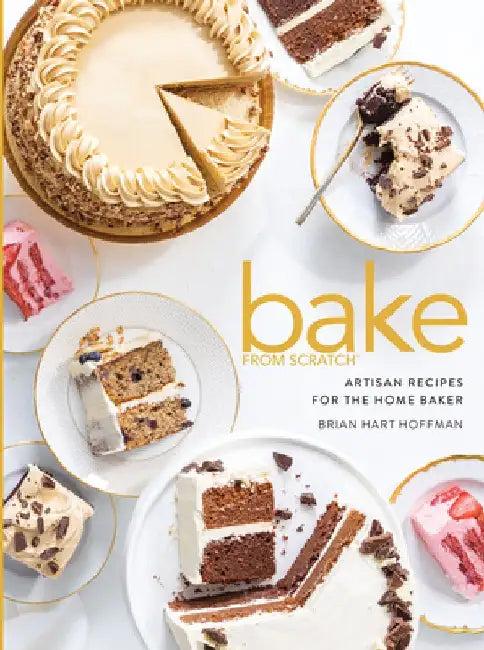 Bake from Scratch (Vol 5): Artisan Recipes for the Home Baker by Brian Hart Hoffman