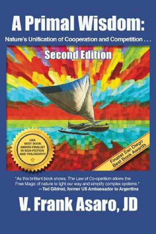 A Primal Wisdom (Second Edition): Nature's Unification of Cooperation and Competition by V. Frank Asaro, Gildred Ted, Spencer Johnson